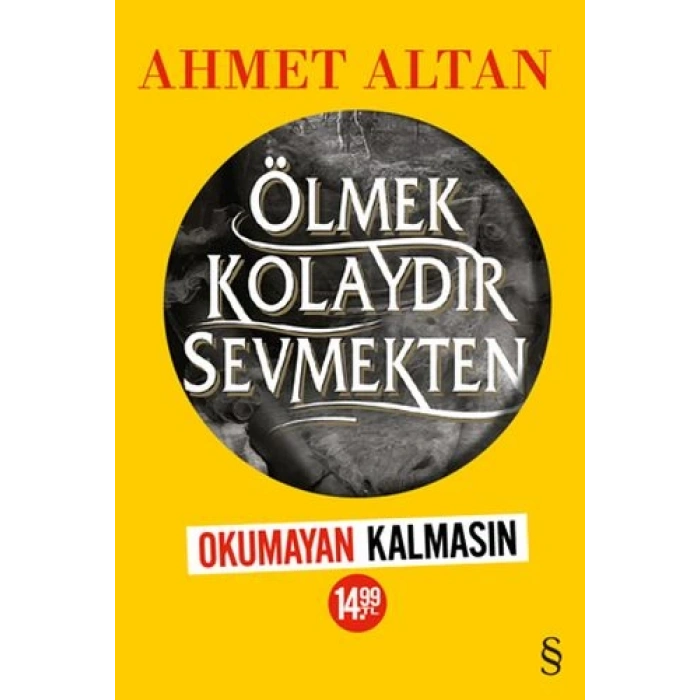 Ölmek Kolaydır Sevmekten (Okumayan Kalmasın)