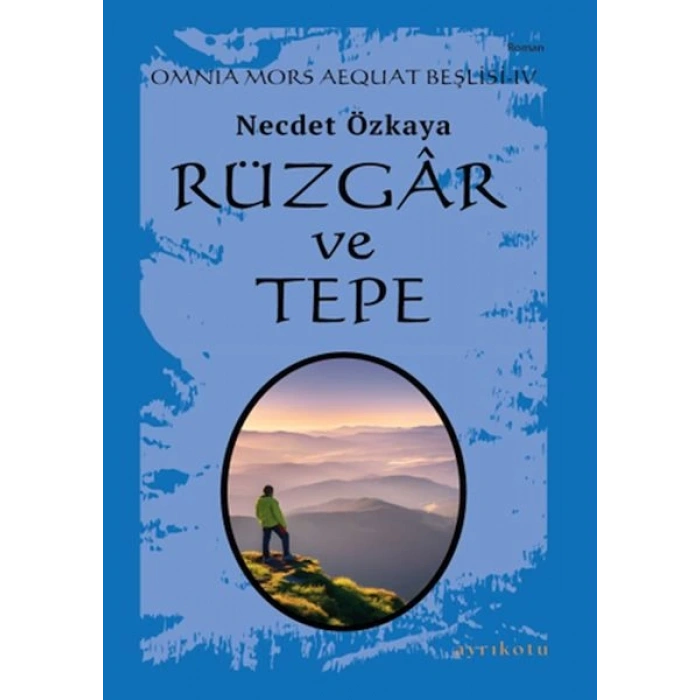 Omnia Mors Aequat Beşlisi-IV Rüzgâr ve Tepe