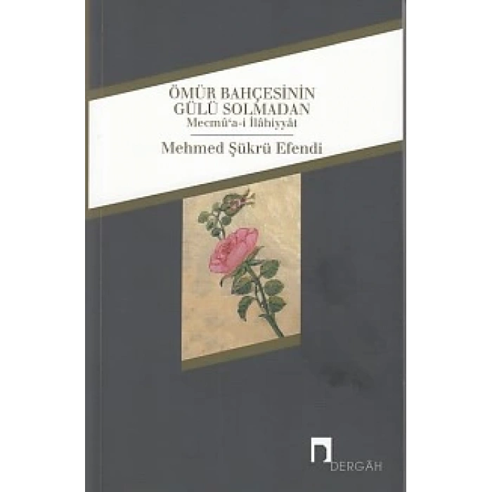 Ömür Bahçesinin Gülü Solmadan