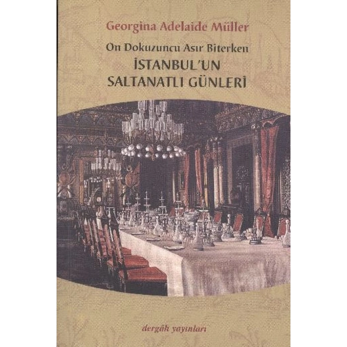 On Dokuzuncu Asır Biterken İstanbulun Saltanatlı Günleri