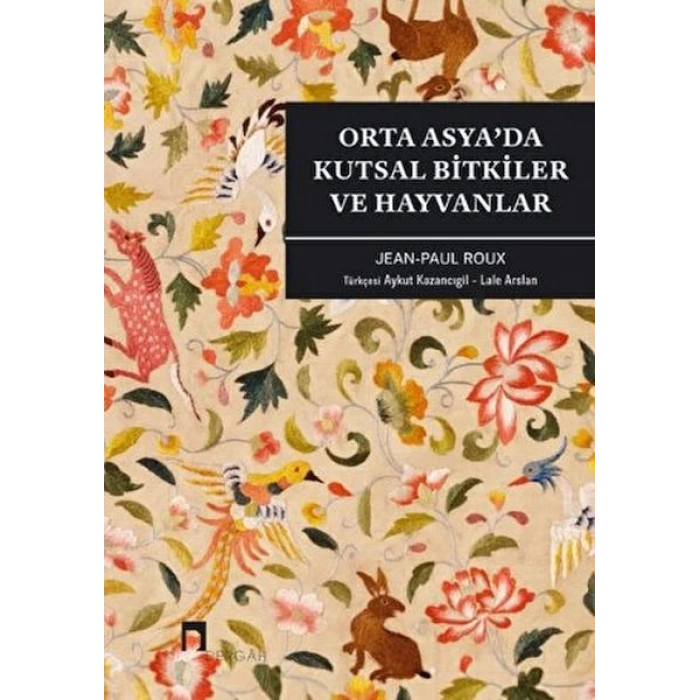 Orta Asya’da Kutsal Bitkiler ve Hayvanlar