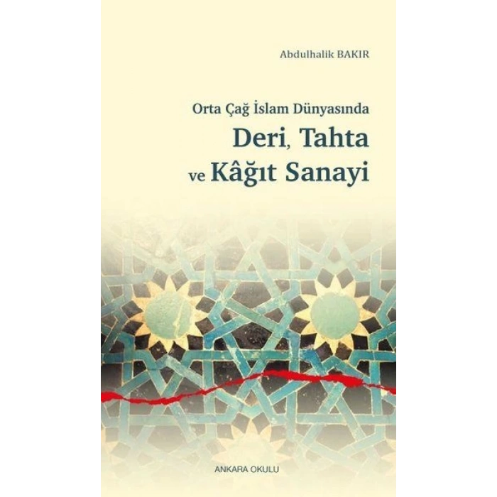 Orta Çağ İslam Dünyasında Deri, Tahta ve Kağıt Sanayi