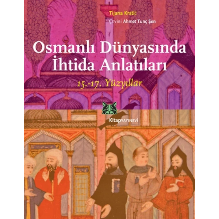 Osmanlı Dünyasında İhtida Anlatıları (15.-17. Yüzyıllar)