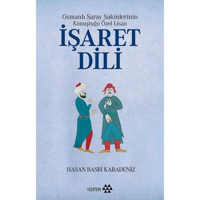 Osmanlı Saray Sakinlerinin Konuştuğu Özel Lisan İşaret Dili