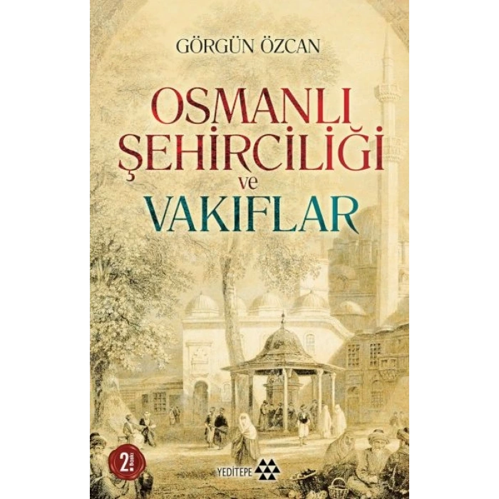 Osmanlı Şehirciliği ve Vakıflar