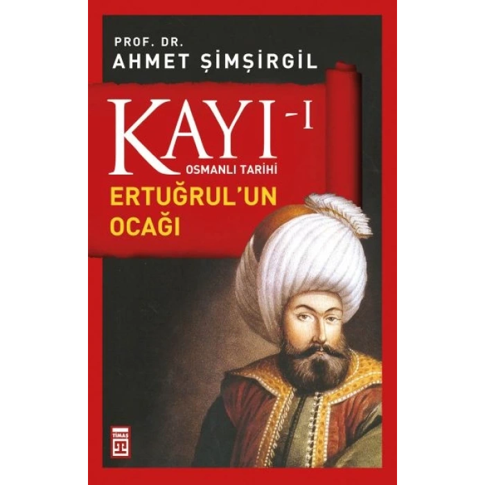 Osmanlı Tarihi Kayı 1 - Ertuğrulun Ocağı