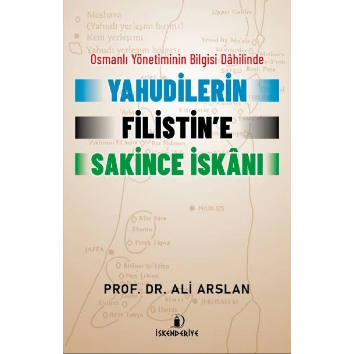Osmanlı Yönetiminin Bilgisi Dahilinde Yahudilerin Filistin’e Sakince İskanı