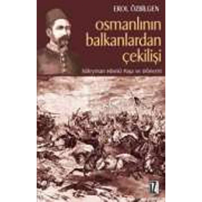 Osmanlının Balkanlardan Çekilişi