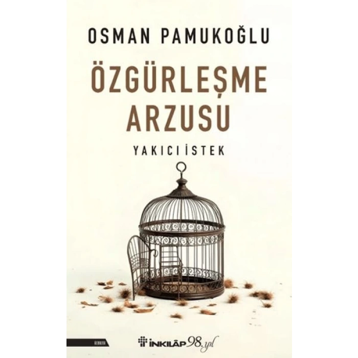 Özgürleşme Arzusu Yakıcı İstek