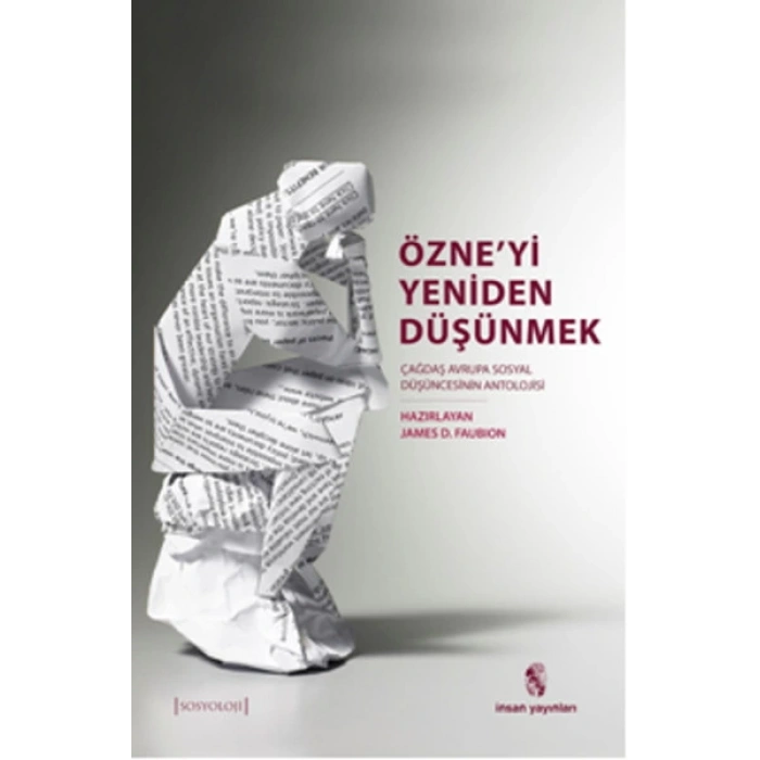 Özneyi Yeniden Düşünmek  Çağdaş Avrupa Sosyal Düşüncesinin Bir Antolojisi