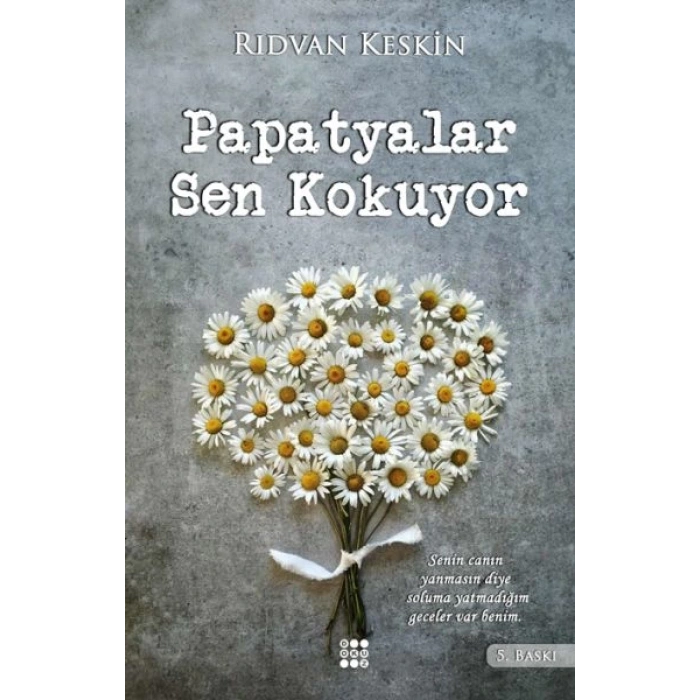 Papatyalar Sen Kokuyor