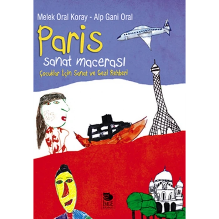 Paris Sanat Macerası  Çocuklar İçin Sanat ve Gezi Rehberi