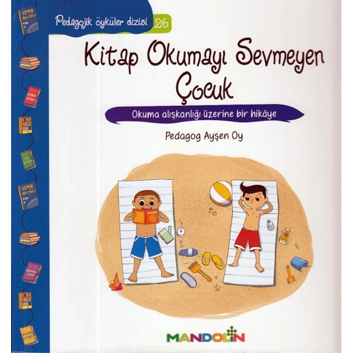 Pedagojik Öyküler 26 - Kitap Okumayı Sevmeyen Çocuk