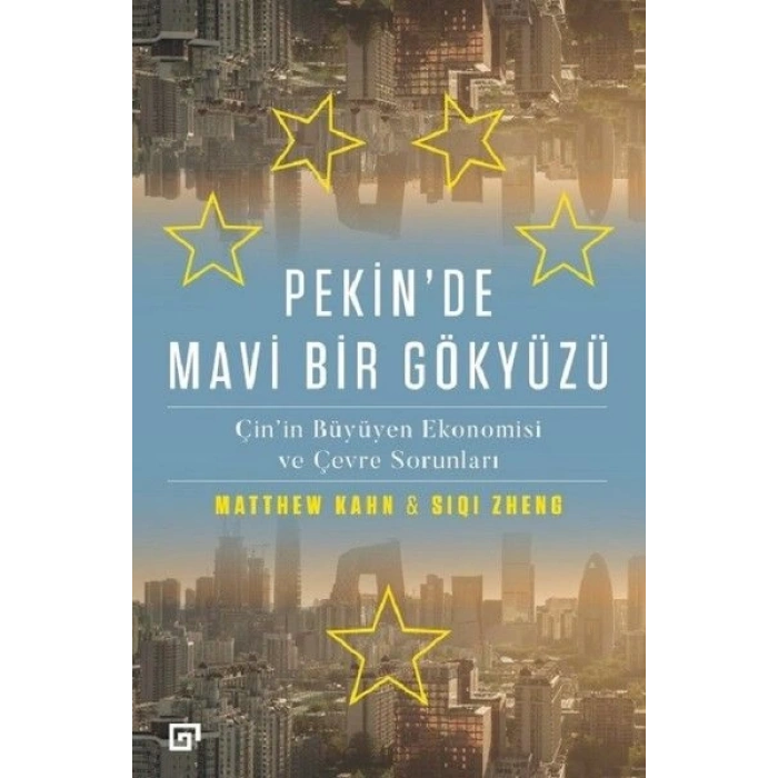 Pekinde Mavi Bir Gökyüzü - Çinin Büyüyen Ekonomisi ve Çevre Sorunları