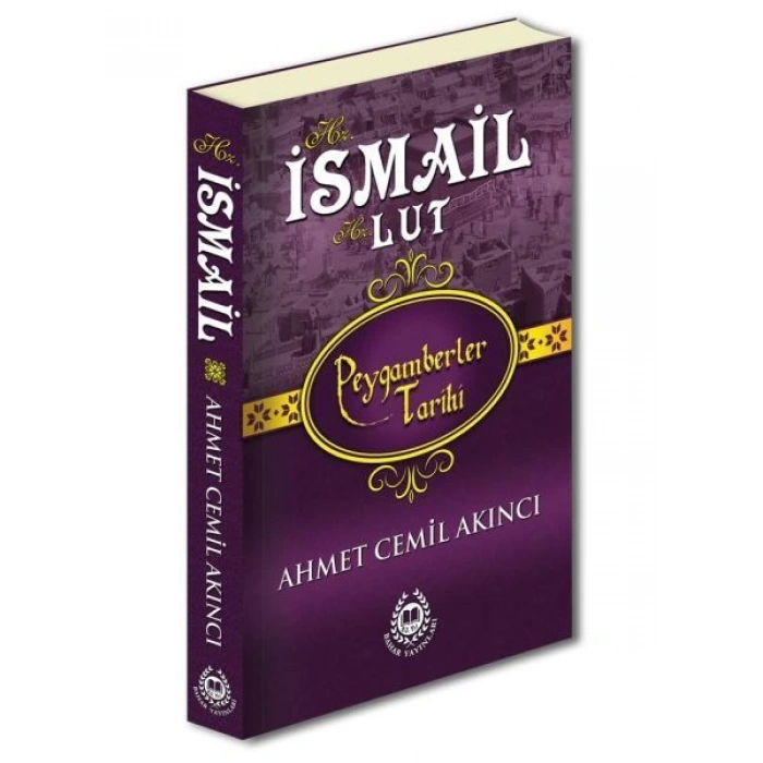 Peygamberler Tarihi - Hz. İsmail-Hz. Lut (Ciltli)