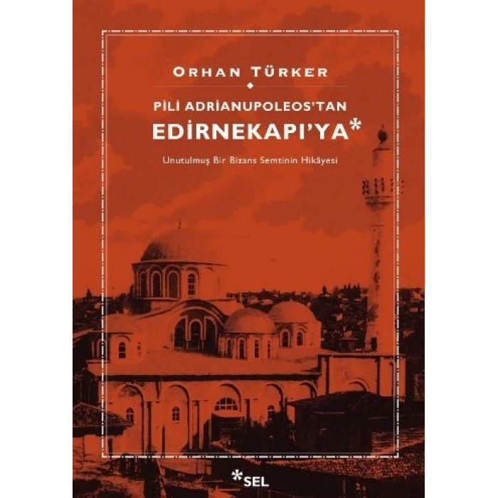 Pili Adrianupoleos’tan Edirnekapı’ya