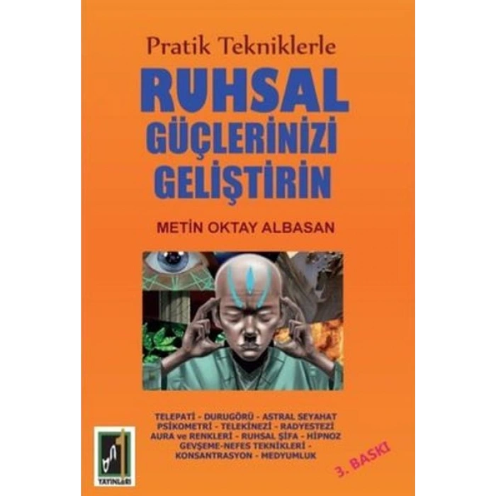 Pratik Tekniklerle Ruhsal Güçlerinizi Geliştirin