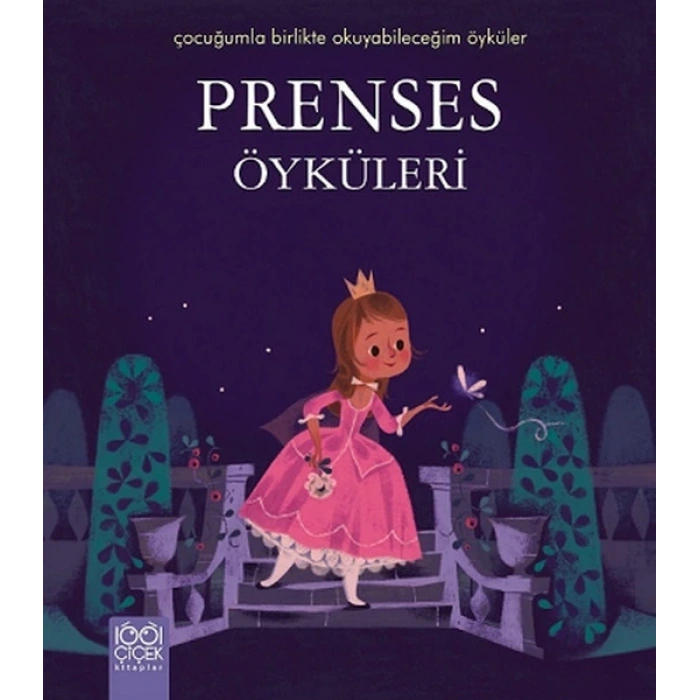 Prenses Öyküleri / Çocuğumla Birlikte Okuyabileceğim Öyküler