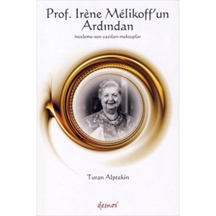 Prof. Irene Melikoff’un Ardından