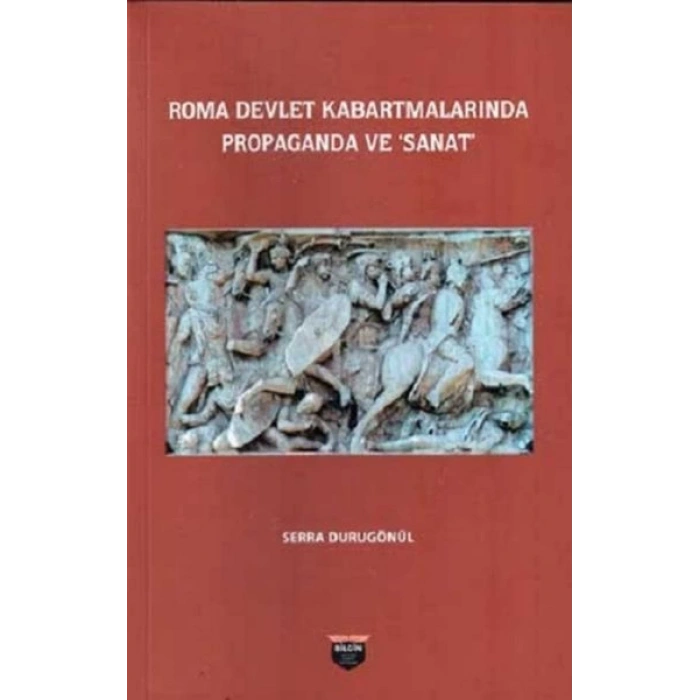 Roma Devlet Kabartmalarında Propaganda Ve Sanat