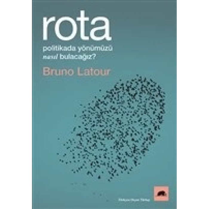 Rota - Politikada Yönümüzü Nasıl Bulacağız?
