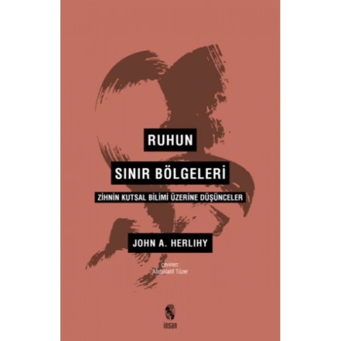 Ruhun Sınır Bölgeleri - Zihnin Kutsal Bilimi Üzerine Düşünceler