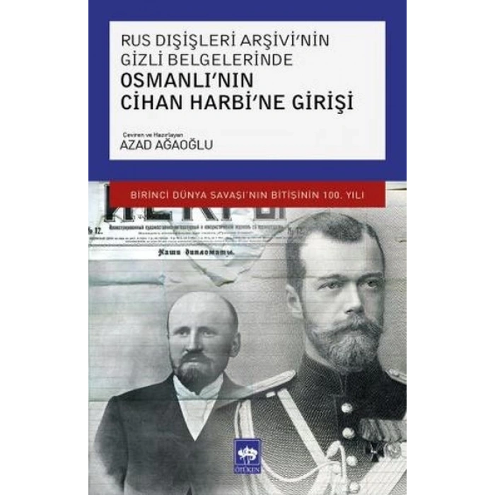 Rus Dışişleri Arşivinin Gizli Belgelerinde Osmanlının Cihan Harbine Girişi