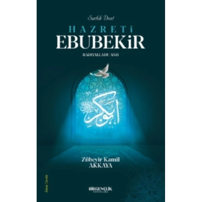 Sadık Dost Hazreti Ebubekir