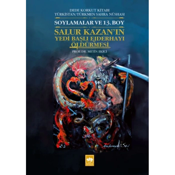 Salur Kazanın Yedi Başlı Ejderhayı Öldürmesi - Dede Korkut Kitabı Türkistan/Türkmen Sahra Nüshası