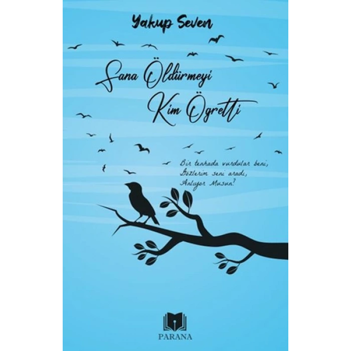 Sana Öldürmeyi Kim Öğretti