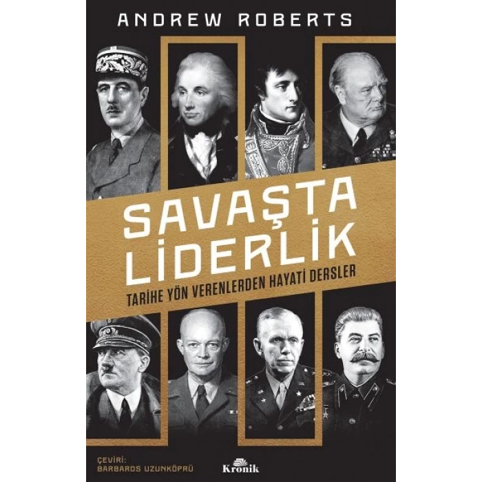 Savaşta Liderlik - Tarihe Yön Verenlerden Hayati Dersler