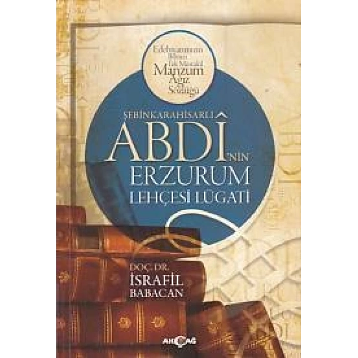 Şebinkarahisarlı Abdinin Erzurum Lehçesi Lügatı