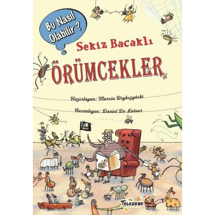 Sekiz Bacaklı Örümcekler - Bu Nasıl Olabilir?