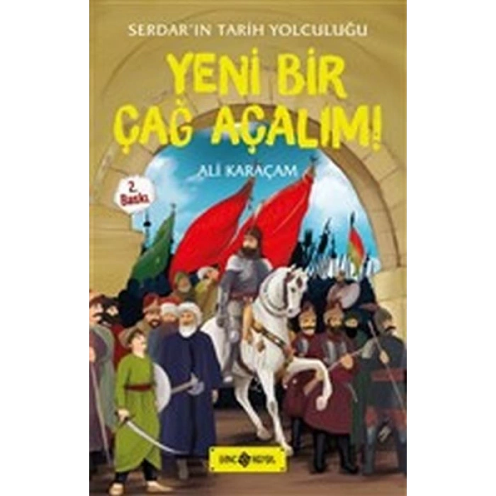 Serdarın Tarih Yolculuğu - Yeni Bir Çağ Açalım!