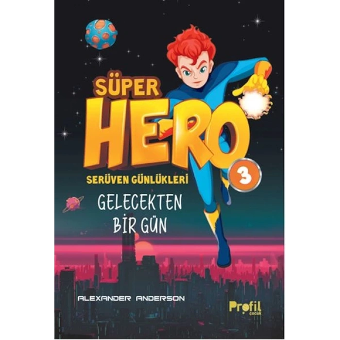 Serüven Günlükleri 3 - Süper Hero Gelecekten Bir Gün