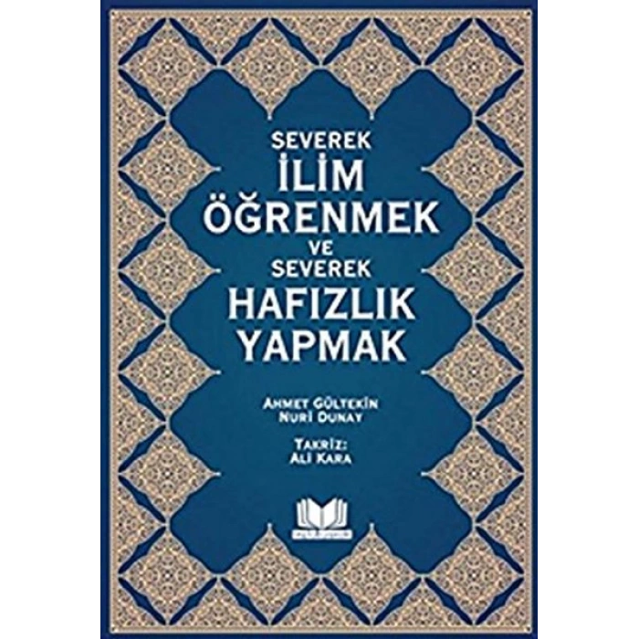Severek İlim Öğrenmek ve Severek Hafızlık Yapmak