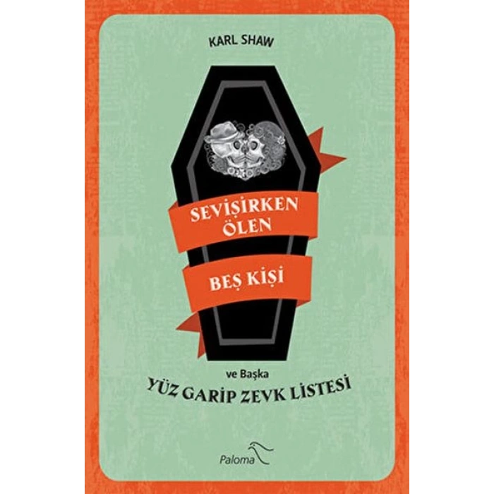 Sevişirken Ölen Beş Kişi ve Yüz Garip Zevk Listesi