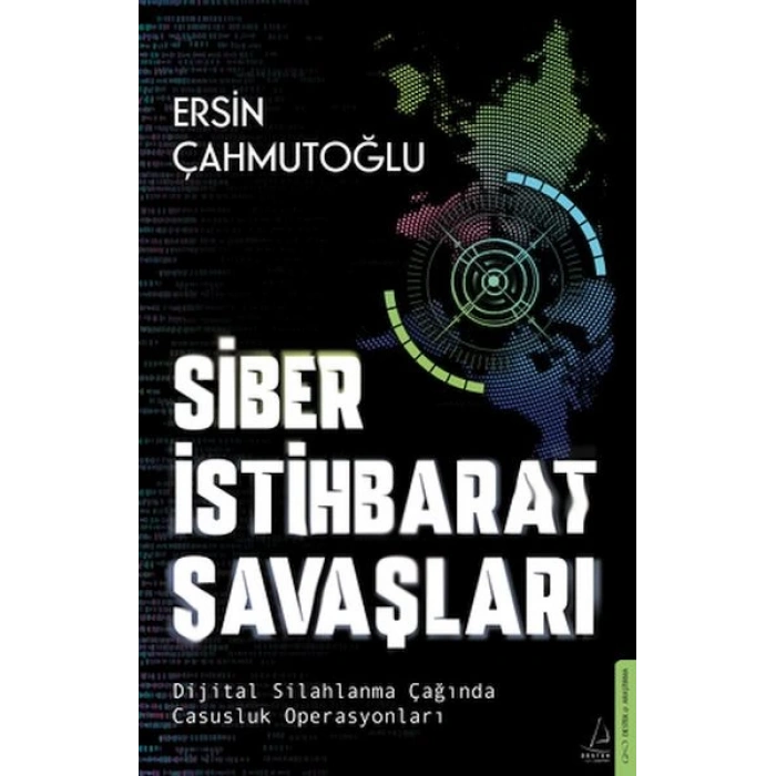 Siber İstihbarat Savaşları Dijital Silahlanma Çağında Casusluk Operasyonları