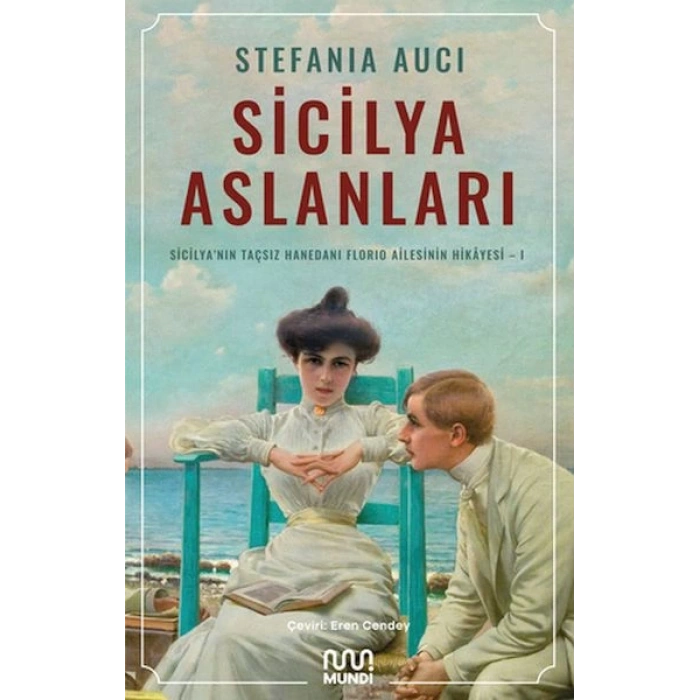 Sicilya Aslanları: Sicilyanın Taçsız Hanedanı Florio Ailesinin Hikâyesi-I
