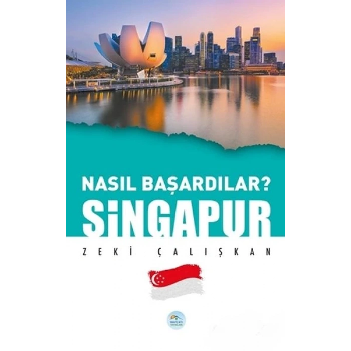 Singapur - Nasıl Başardılar?