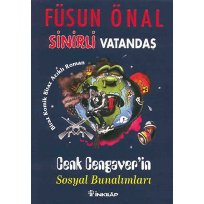 Sinirli Vatandaş Cenk Cengaver’in Sosyal Bunalımları Biraz Komik, Biraz Acıklı Roman