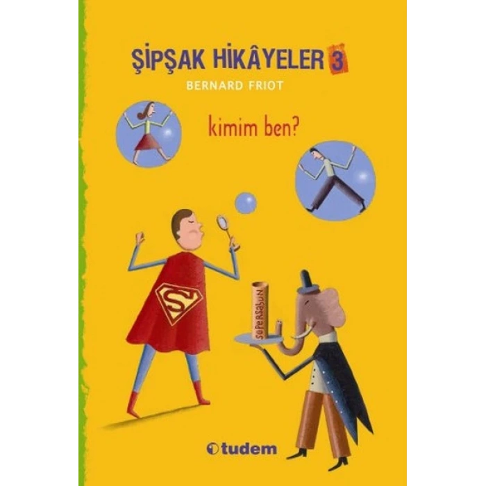 Şipşak Hikayeler 3 - Kimim Ben?