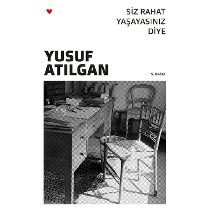 Siz Rahat Yaşayasınız Diye (Yeni Kapak)