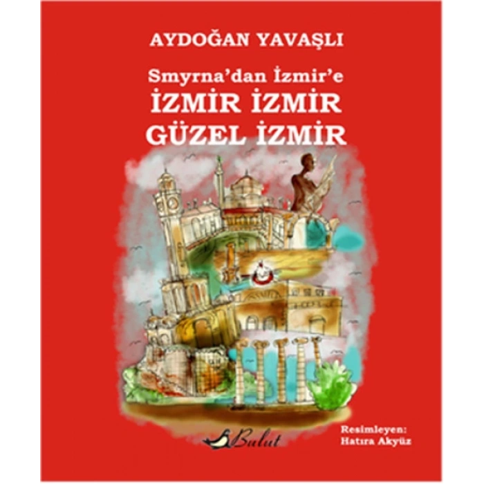 Smyrnadan İzmire İzmir İzmir Güzel İzmir