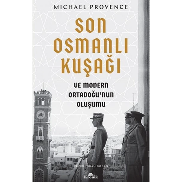 Son Osmanlı Kuşağı ve Modern Ortadoğu’nun Oluşumu