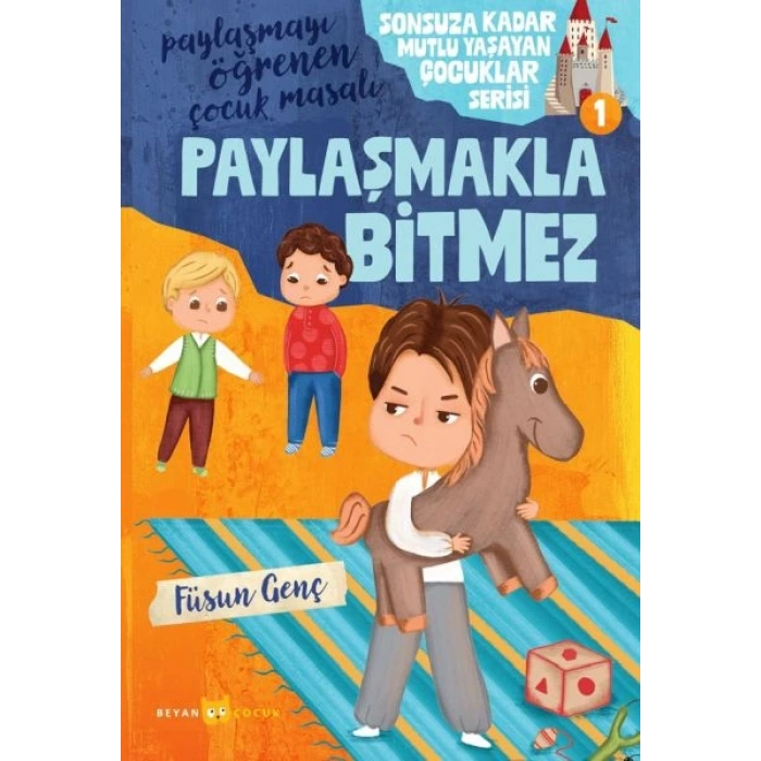 Sonsuza Kadar Mutlu Yaşayan  Çocuklar Serisi -1 Paylaşmakla Bitmez
