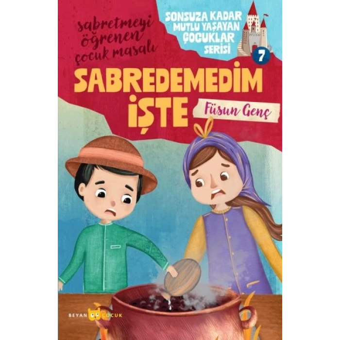 Sonsuza Kadar Mutlu Yaşayan  Çocuklar Serisi -7 Abredemedim İşte