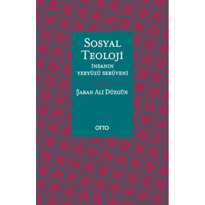 Sosyal Teoloji - İnsanın Yeryüzü Serüveni - Ciltsiz