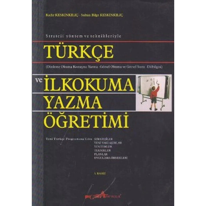 Strateji Yöntem ve Teknikleriyle Türkçe ve İlkokuma Yazma Öğretimi