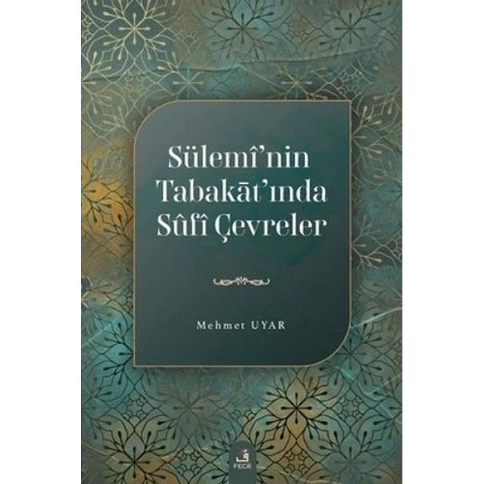 Süleminin Tabakatında Sufi Çevreler